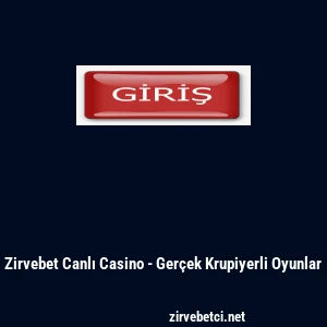 Zirvebet Canlı Casino - Ger&ccedil;ek Krupiyerli Oyunlar