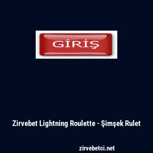 Zirvebet Lightning Roulette - Şimşek Rulet