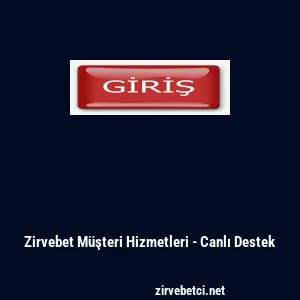 Zirvebet M&uuml;şteri Hizmetleri - Canlı Destek