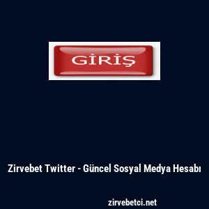 Zirvebet Twitter - G&uuml;ncel Sosyal Medya Hesabı